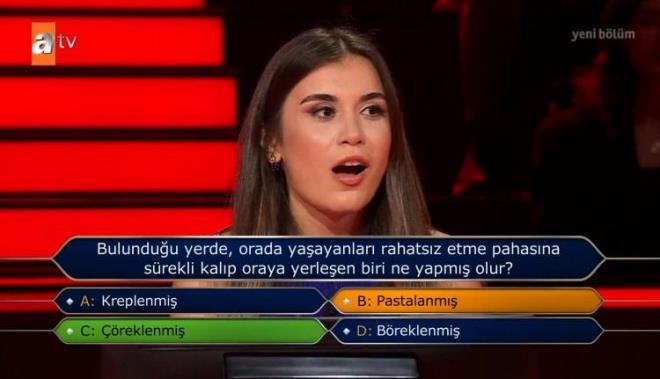 "Bulunduu yerde, orada yaayanlar rahatsz etme pahasna srekli kalp yerleen biri ne yapm olur?" eklindeki genel kltr sorusuna "Pastalanm" yantn veren Soanc, doru cevabn "reklenmi" olduunu grnce aknln gizleyemedi.