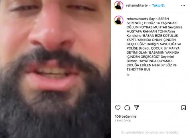 "OCUK HAYATINDA DAHA NCE BYLE BR CMLE DUYMADI"    ocuunun tehdit edildiini ne sren Muhtar, u ifadeleri kulland:    "Sayn Seren Serengil; Henz 14 yandaki olum Poyraz Muhtar, sevgiliniz Mustafa Rahman Tohma?nn kendisine ?Baban bize ktlk yapt, yaknda onun iinden geeceiz? dediini savcla ve polise bildirdi. ocuk, bir mafya deyimi olan ?Babann yaknda iinden geeceiz? deyimini bilmez. Hayatnda duymad. ocua edilen nasl bir sz ve tehdittir bu?"