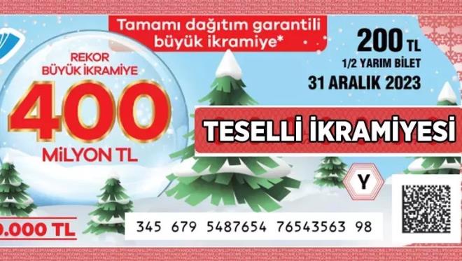 400.000 TL Teselli ikramiyesi kazanan numaralar<p>    Byk kramiye'yi 1 rakamla karanlar iin verilecek olan Teselli kramiyesi tutar 400.000 TL?dir.<p>    0550054 1550054 2550054 3050054 3150054<br>  3250054 3350054 3450054 3500054 3510054<br>  0550054 1550054 2550054 3050054 3150054<br>  3250054 3350054 3450054 3500054 3510054<br>  3520054 3530054 3540054 3550004 3550014<br>  3550024 3550034 3550044 3550050 3550051<br>  3550052 3550053 3550055 3550056 3550057<br>  3550058 3550059 3550064 3550074 3550084<br>  3550094 3550154 3550254 3550354 3550454<br>  3550554 3550654 3550754 3550854 3550954<br>  3551054 3552054 3553054 3554054 3555054<br>  3556054 3557054 3558054 3559054 3560054<br>  3570054 3580054 3590054 3650054 3750054<br>  3850054 3950054 4550054 5550054 6550054<br>  7550054 8550054 9550054