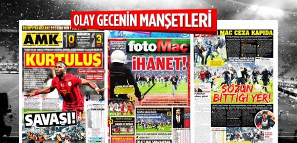 Be�ikta� ve Galatasaray aras�nda d�n ak�am oynanan derbide ��kan olaylara gazeteler nas�l man�et att�? ��te olayl� gecenin gazete man�etleri..
