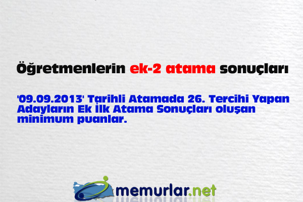 <a href="http://www.memurlar.net/haber/408960/" target="_blank">ek-2 atama sonular iin tklaynz</a>