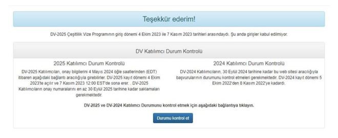 GREEN CARD SONU AIKLAMASI    Yaplan aklamada; "    Yaplan aklmada; "DV-2025 Katlmclar, onay bilgilerini 4 Mays 2024 le saatlerinden (EDT) itibaren aadaki balant araclyla girebilirler. DV-2025 kayt dnemi 4 Ekim 2023'te alr ve 7 Kasm 2023 12:00 EST'de sona erer. DV-2025 Katlmclarn onay numaralarn en az 30 Eyll 2025 tarihine kadar saklamalar gerekmektedir." denildi."    Getiimiz yl olduu gibi bu yl da Green Card sonularnn Trkiye saati ile 19.00'da ilan edilmesi bekleniyor