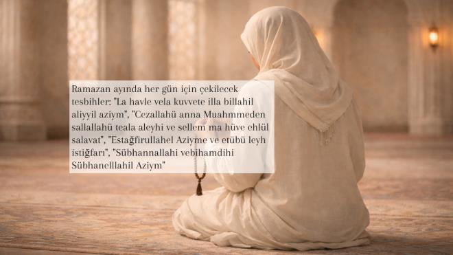 Ayr�ca Ramazan ay�nda her g�n i�in �ekilecek tesbihler yer almaktad�r. Bunlar; "La havle vela kuvvete illa billahil aliyyil aziym", "Cezallah� anna Muahmmeden sallallah� teala aleyhi ve sellem ma h�ve ehl�l salavat", "Esta�firullahel Aziyme ve et�b� leyh isti�far�", "S�bhannallahi vebihamdihi S�bhanelllahil Aziym"