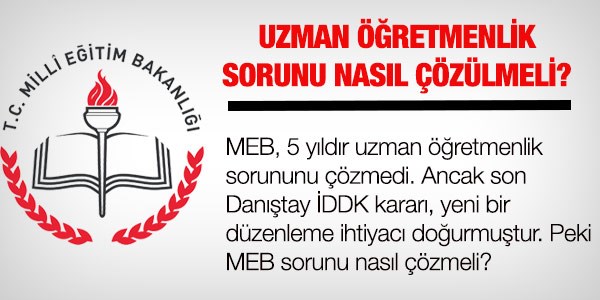 <p><b>MEB, uzman retmenlii nasl zmeli? </b>balkl haberimiz iin <a href="http://www.memurlar.net/haber/414797/" target="_blank">tklaynz</a>.</p>