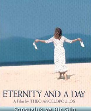 <p><b>ETERNITY AND A DAY (SONSUZLUK VE BR GN</b></p>    Ynetmen: Theodoros Angelopoulos (1998)