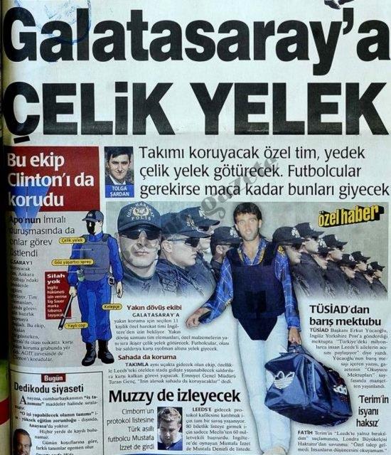(2000) Takm koruyacak zel tim, yedek elik yelek gtrecek. Futbolcular gerekirse maa kadar bunlar giyecek.