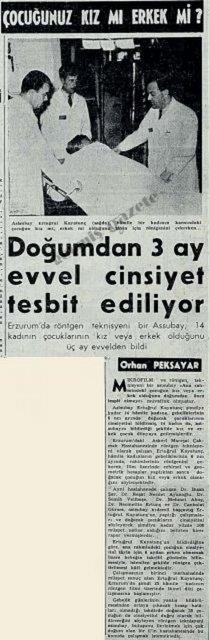 (1963) Mikrofilm ve rntgen teknisyeni bir astsubay "Ana rahmindeki ocuun kz veya erkek olduunu doumdan nce tespit etmeye" muvaffak olmutur.