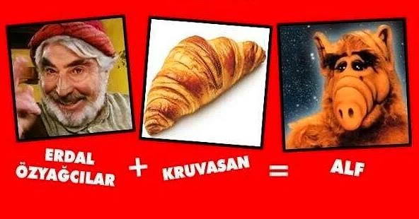 Erdal zyaclar + Kruvasan = Alf