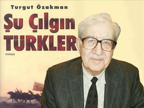 (28 EYLL) TURGUT ZAKMAN LD-"u lgn Trkler" kitabnn da yazar Turgut zakman (89), tedavi grd hastanede hayatn kaybetti.