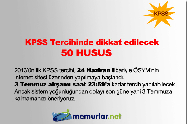 2013'n ilk KPSS tercihi 24 Haziran itibariyle SYM'nin internet sitesi zerinden yaplmaya baland. Tercihler, 3 Temmuz akam saat 23:59'a kadar devam edecek.