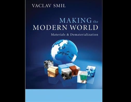 'Making the Modern World: Materials and Dematerialization' - Vaclav Smil