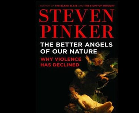 'The Better Angels of Our Nature: Why Violence Has Declined' Steven Pinker