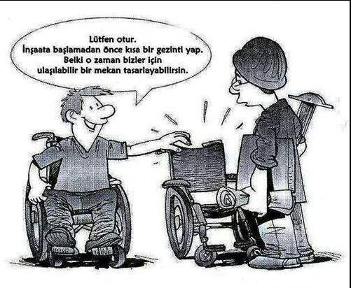 Engellilerin nne konulan engeller engelsiz insanlar tarafndan konuluyor!