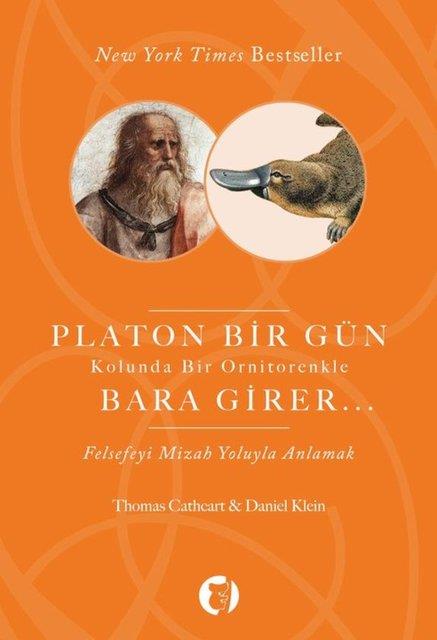 Platon Bir Gn Kolunda Bir Ornitorenkle Bara Girer?- Daniel Klein, Thomas Cathert - Aylak Kitap
