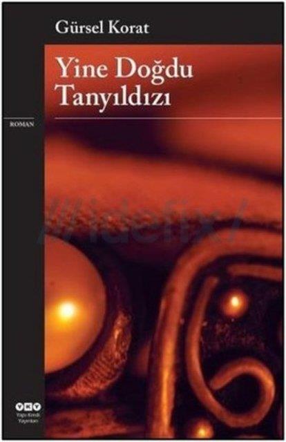 41. G�rsel Korat, Yine Do�du Tany�ld�z� / Yap� Kredi Yay�nlar� / EDEB�YAT