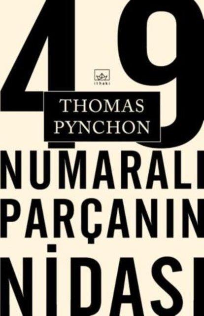 11. Thomas Pynchon, 49 Numaral� Par�an�n Nidas� / Orjinal isim: The Crying of Lot 49 / �thaki Yay�nlar� / Roman Dizisi