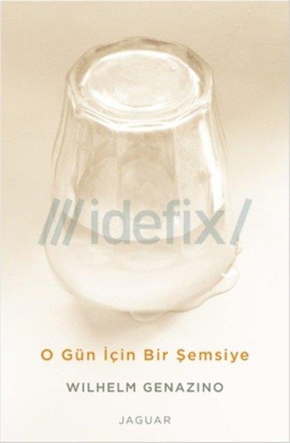 33. Wilhelm Genazino, O G�n ��in Bir �emsiye / Jaguar Kitap / Roman Dizisi