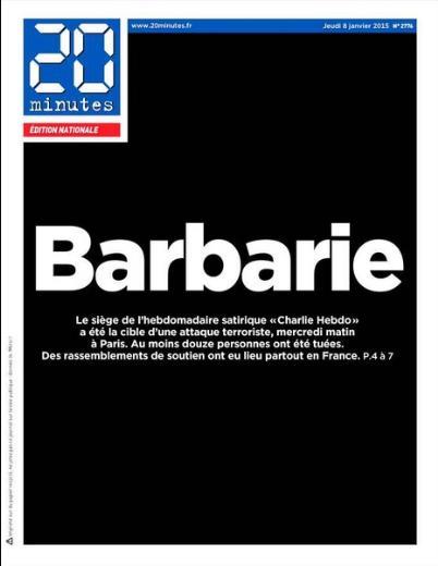 Metro ve tramvay duraklarnda datlan bedava gazete 20 Minutes de simsiyah kapakla kan gazetelerden biri oldu. Gazetenin maneti ise "Barbarlk"
