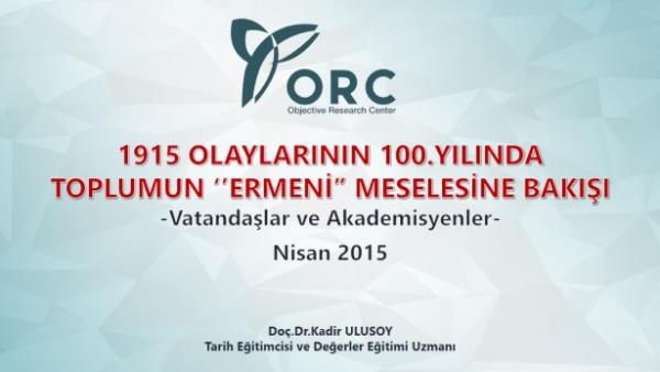 ORC aratrma irketi, vatanda ve akademisyenlere Ermeni meselesi hakknda nemli sorular sordu. arpc sonular ortaya kt.