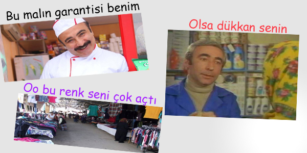 Esnaf muhabbeti vardr kltrmzde. Yaptmz hemen hemen her alverite benzer eyleri duyarz onlardan. te hep duyduumuz o esnaf klieleri