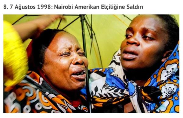 ABD askeri birliklerinin Suudi Arabistan'a geliinin 8. yl dnmnde, Nairobi'deki Amerikan eliliine bir dizi terr saldrs dzenlenmiti. 3 ile 17 ton arasnda kuvvetli patlayc maddeyle ykl kamyonlar, dorudan doruya El Kaide ve onun lideri Usame bin Ladin'le ilikiliydi. Hedef Amerikan tesisleri olsa da binlerce yaral ve 200' akn lden yalnzca 12'si Amerikal'yd.<br>    Saldrnn Bilanosu: 200 l